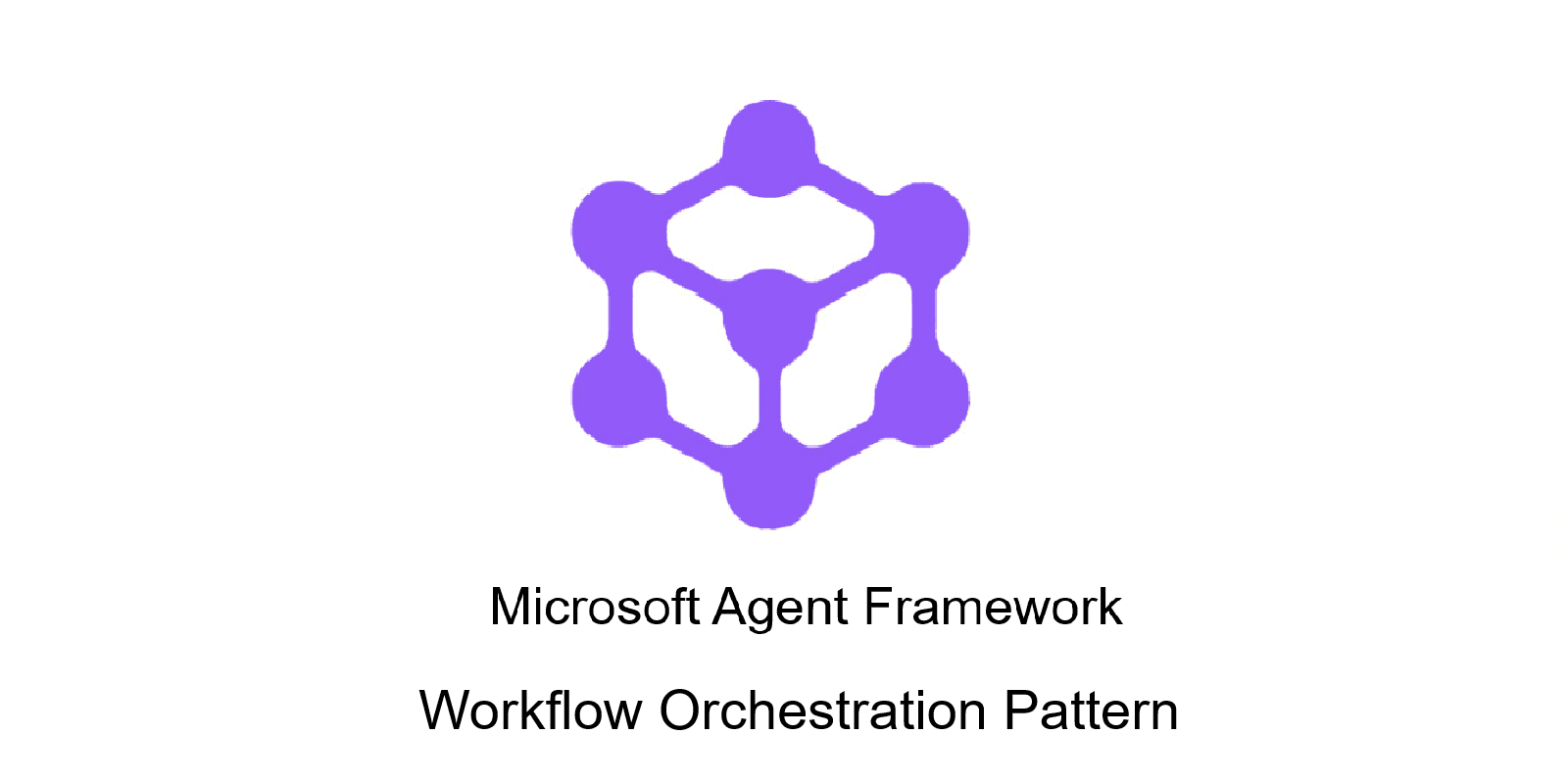 Workflow Orchestration Patterns in Microsoft Agent Framework